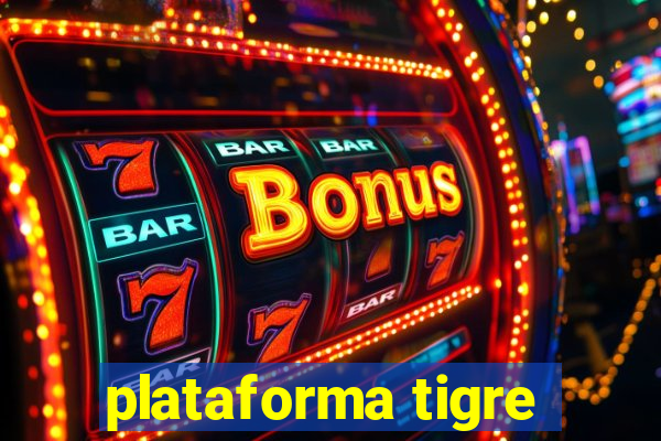 plataforma tigre